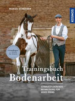 Trainingsbuch Bodenarbeit von Schneider,  Marius