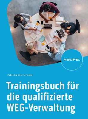 Trainingsbuch für die qualifizierte WEG-Verwaltung von Schnabel,  Peter-Dietmar