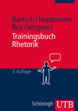 Trainingsbuch Rhetorik von Bartsch,  Tim-Christian, Hoppmann,  Michael, Rex,  Bernd F., Vergeest,  Markus