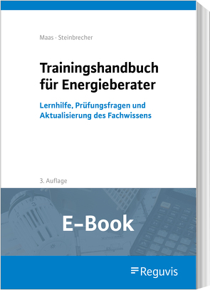 Trainingshandbuch für Energieberater (E-Book) von Maas,  Anton, Steinbrecher,  Jutta