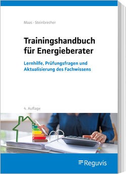 Trainingshandbuch für Energieberater von Maas,  Anton, Steinbrecher,  Jutta