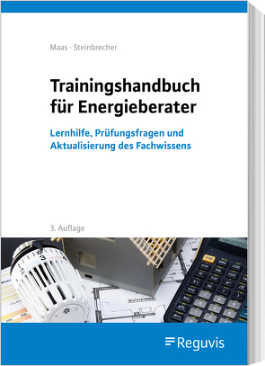 Trainingshandbuch für Energieberater von Maas,  Anton, Steinbrecher,  Jutta
