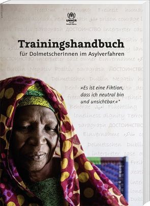 Trainingshandbuch für DolmetscherInnen im Asylverfahren von Unhcr Österreich (Hg.)