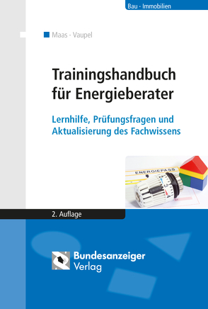 Trainingshandbuch für Energieberater von Maas,  Anton, Vaupel,  Karin