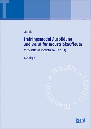 Trainingsmodul Ausbildung und Beruf für Industriekaufleute von Dippold,  Silke
