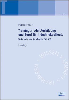 Trainingsmodul Ausbildung und Beruf für Industriekaufleute von Dippold,  Silke, Strasser,  Alexander