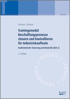 Trainingsmodul Beschaffungsprozesse steuern und kontrollieren für Industriekaufleute von Clemenz,  Gerhard, Strasser,  Alexander