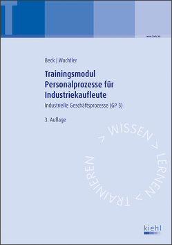 Trainingsmodul Personalprozesse für Industriekaufleute von Beck,  Karsten, Wachtler,  Michael