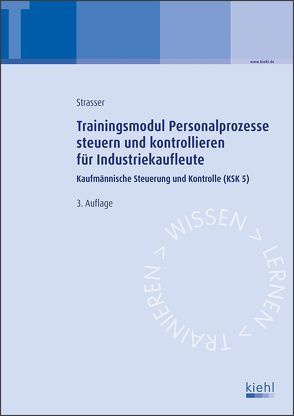 Trainingsmodul Personalprozesse steuern und kontrollieren für Industriekaufleute von Strasser,  Alexander