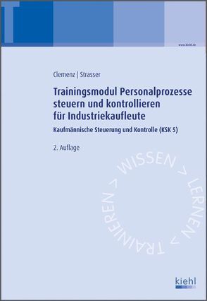 Trainingsmodul Personalprozesse steuern und kontrollieren für Industriekaufleute von Clemenz,  Gerhard, Strasser,  Alexander