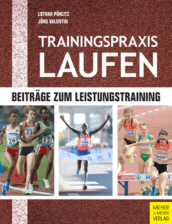 Trainingspraxis Laufen von Pöhlitz,  Lothar, Valentin,  Jörg