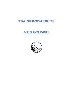 Trainingstagebuch für Golfspieler von Forstner,  Robert