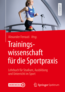 Trainingswissenschaft für die Sportpraxis von Ferrauti,  Alexander