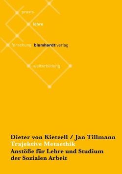 Trajektive Metaethik von Kietzell,  Dieter von, Tillmann,  Jan