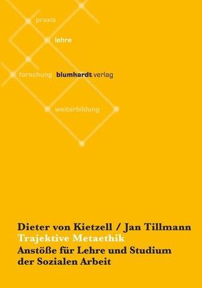 Trajektive Metaethik von Kietzell,  Dieter von, Tillmann,  Jan