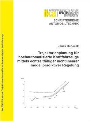 Trajektorienplanung für hochautomatisierte Kraftfahrzeuge mittels echtzeitfähiger nichtlinearer modellprädiktiver Regelung von Hudecek,  Janek