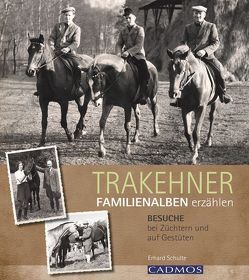 Trakehner- Familienalben erzählen von Schulte,  Erhard