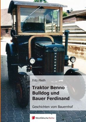 Traktor Benno Bulldog und Bauer Ferdinand von Plieth,  Fritz