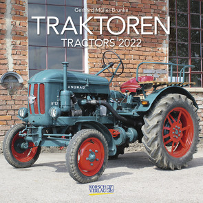 Traktoren 2022 von Korsch Verlag, Müller-Brunke,  Gerhard