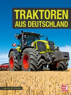 Traktoren aus Deutschland von Köstnick,  Joachim M.