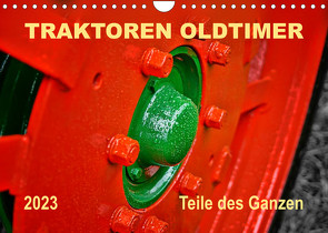 Traktoren Oldtimer – Teile des Ganzen (Wandkalender 2023 DIN A4 quer) von Roder,  Peter