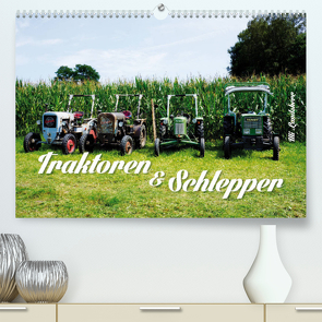 Traktoren und Schlepper (Premium, hochwertiger DIN A2 Wandkalender 2022, Kunstdruck in Hochglanz) von Landsherr,  Uli