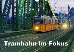 Trambahn im Fokus (Wandkalender 2021 DIN A3 quer) von u.a.,  HUPEKA