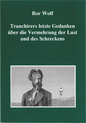 Tranchirers letzte Gedanken über die Vermehrung der Lust und des Schreckens von Wolf,  Ror