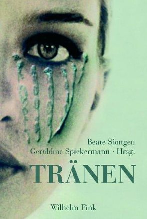 Tränen von Söntgen,  Beate, Spiekermann,  Geraldine