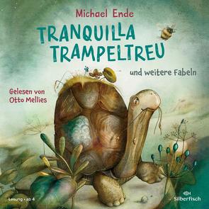 Tranquilla Trampeltreu und weitere Fabeln von Michael Ende von Ende,  Michael, Mellies,  Otto