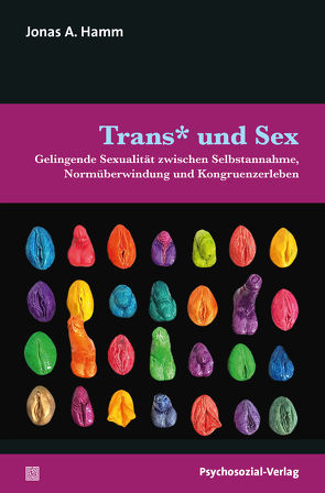 Trans* und Sex von Busch,  Ulrike, Güldenring,  Annette-Kathrin, Hamm,  Jonas, Stumpe,  Harald, Voß,  Heinz-Jürgen, Weller,  Konrad