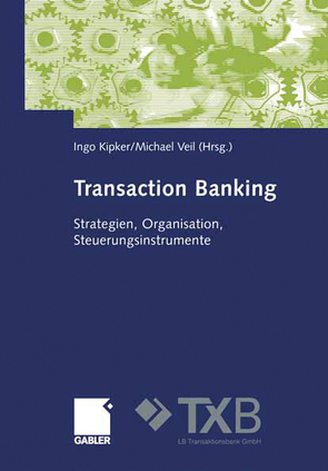 Transaction Banking von Kipker,  Ingo, Veil,  Michael