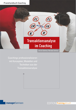 Transaktionsanalyse im Coaching von Dehner,  Renate, Dehner,  Ulrich