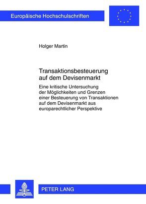 Transaktionsbesteuerung auf dem Devisenmarkt von Martin,  Holger
