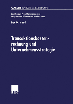 Transaktionskostenrechnung und Unternehmensstrategie von Osterheld,  Ingo