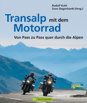 Transalp mit dem Motorrad von Rudolf Kuhl,  Sven Degenhardt (Hrsg.)