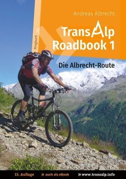 Transalp Roadbook 1: Die Albrecht-Route von Albrecht,  Andreas