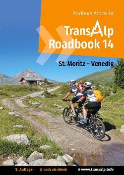 Transalp Roadbook 14: St. Moritz – Venedig von Albrecht,  Andreas