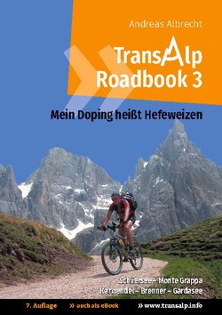Transalp Roadbook 3: Mein Doping heißt Hefeweizen von Albrecht,  Andreas