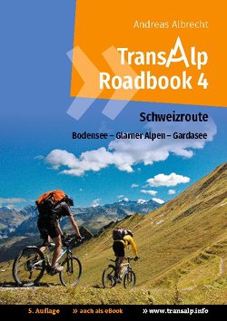 Transalp Roadbook 4: Schweizroute von Albrecht,  Andreas