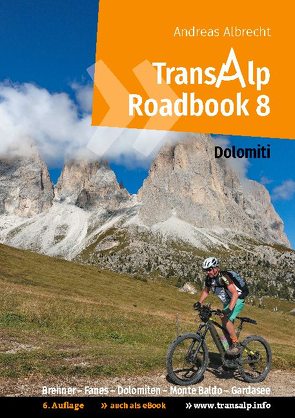 Transalp Roadbook 8: Transalp Dolomiti von Albrecht,  Andreas