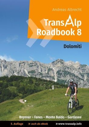 Transalp Roadbook 8: Transalp Dolomiti von Albrecht,  Andreas