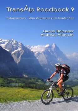 Transalp Roadbook 9: Schweizcross von Albrecht,  Andreas, Bolender,  Daniel