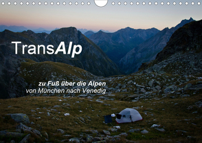 TransAlp – zu Fuß über die Alpen von München nach Venedig (Wandkalender 2021 DIN A4 quer) von Reinecke,  Ina
