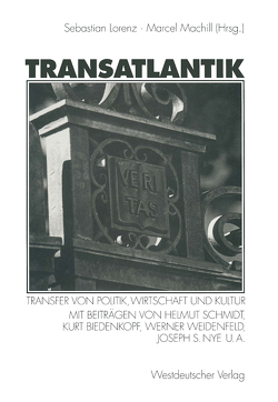 Transatlantik von Biedenkopf,  Kurt, Lorenz,  Sebastian, Machill,  Marcel, Nye,  Joseph, Schmidt,  Helmut, Weidenfeld,  Werner