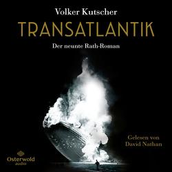 Transatlantik (Die Gereon-Rath-Romane 9) von Kutscher,  Volker, Nathan,  David
