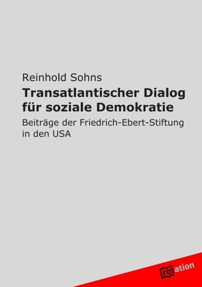 Transatlantischer Dialog für soziale Demokratie von Sohns,  Reinhold