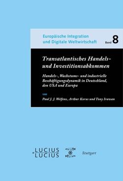 Transatlantisches Handels- und Investitionsabkommen von Irawan,  Tony, Korus,  Arthur, Welfens,  Paul J.J.