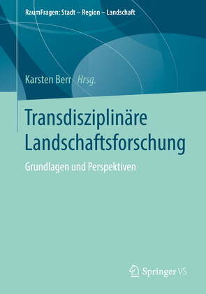 Transdisziplinäre Landschaftsforschung von Berr,  Karsten