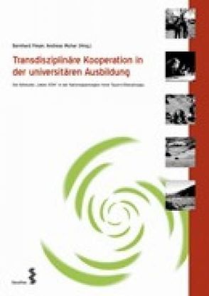 Transdisziplinäre Kooperation in der universitären Ausbildung von Freyer,  Bernhard, Muhar,  Andreas